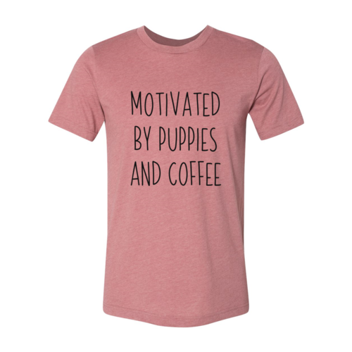 Motivated By Puppies And Coffee t-shirt with soft cotton fabric and high-quality print