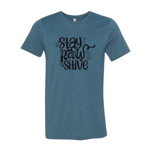 Stay Pawsitive T-Shirt in various sizes made of premium soft cotton with durable flex print design
