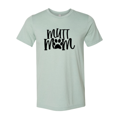 Mutt Mom T-Shirt Bella Canvas premium ring spun cotton soft textile flex print available in multiple sizes