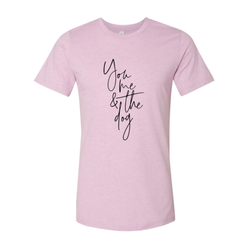 You Me And The Dog T-Shirt in soft cotton with high-quality flex print by Bella Canvas available in multiple sizes