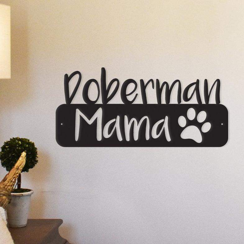 Doberman Mama metal wall art made from durable powder-coated steel for indoor or outdoor decor