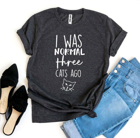 I Was Normal Three Cats Ago T-Shirt in soft cotton with high-quality print and comfortable fit