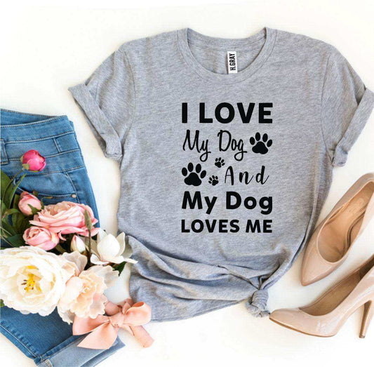 I Love My Dog And My Dog Loves Me T-shirt with soft ring spun cotton and high-quality print by Bella Canvas
