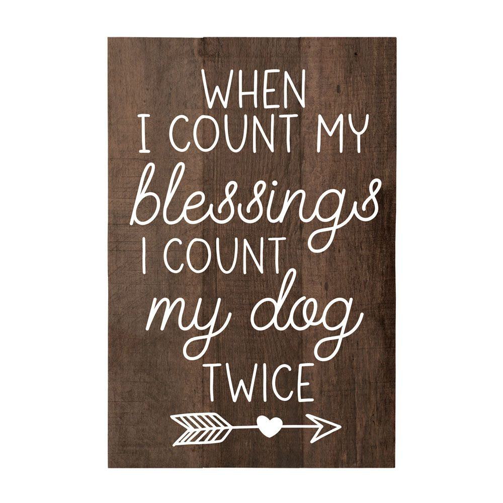 Rustic wall art with funny quote "When I count my blessings, I count my dog twice" for pet lovers and dog-related businesses