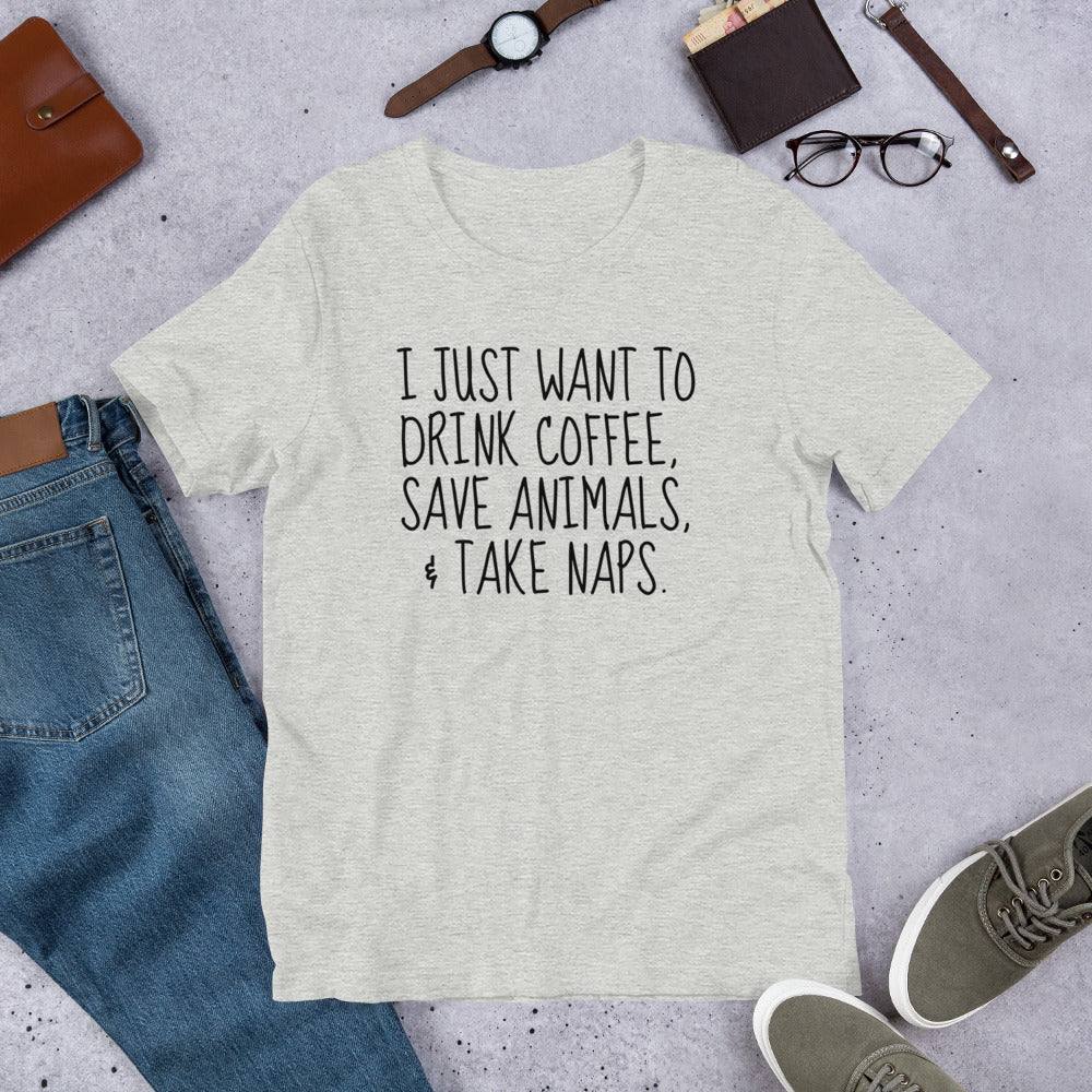 I Just Want To Drink Coffee Save Animals Take Naps T-shirt in soft cotton with high-quality print