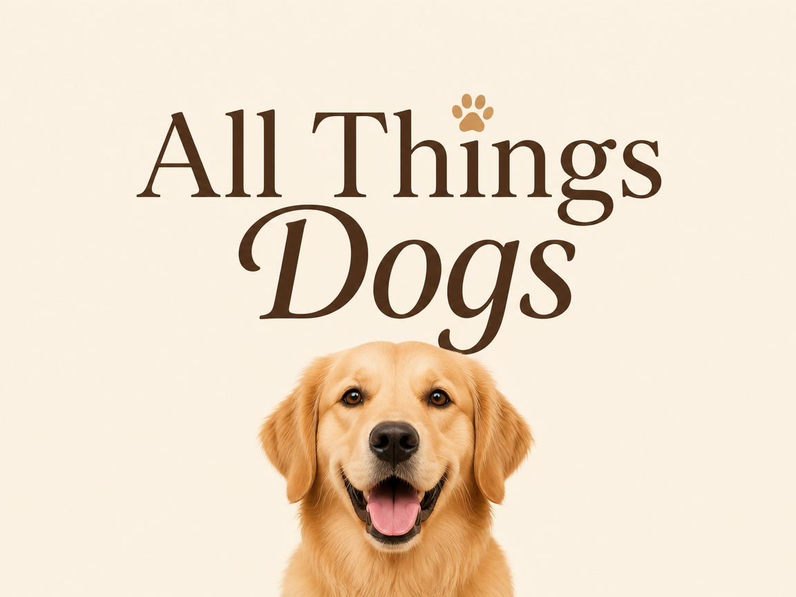 All Things Dog Collection: Practical Resources & Guides for Dog Owners