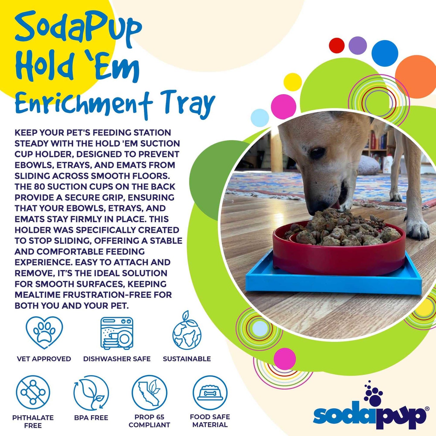 SodaPup Hold 'em suction cup holder securing dog bowl on smooth floor for stable feeding