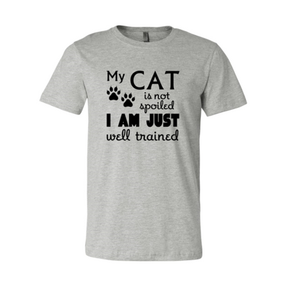 Gray Bella Canvas t-shirt with "My Cat is not spoiled I am just well trained" black text and paw prints design