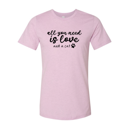 All You Need Is Love And a Cat T-Shirt