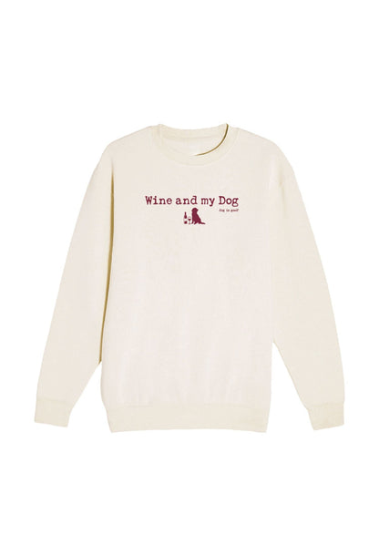 Wine and My Dog crew neck fleece sweatshirt in light cream for women lovers of wine and dogs