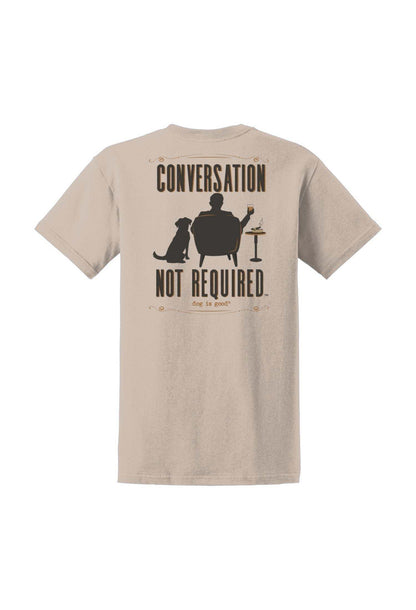 Tan Conversation Not Required T-shirt with dog and whiskey design on back highlighting simple pleasures of life