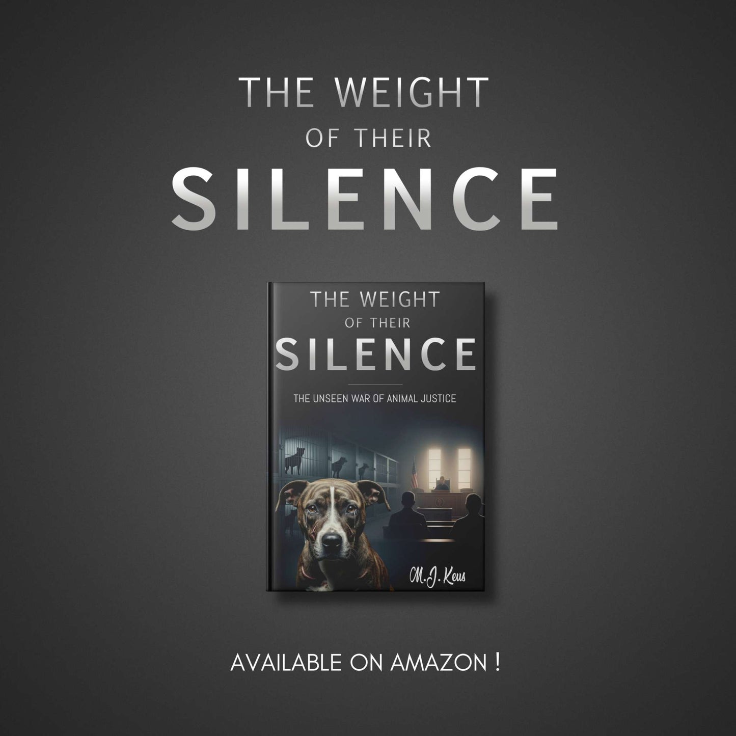 Cover of The Weight of Their Silence ebook by M.J. Keus featuring legal drama and animal justice themes