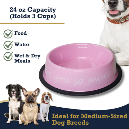 Pink "I Love You So Much" powder-coated stainless steel dog bowl with non-slip base, 24oz capacity for medium-sized dogs