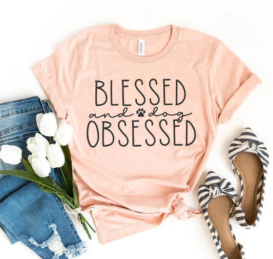 Blessed and dog obsessed t-shirt on a white background