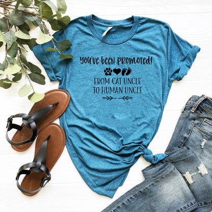 You've Been Promoted from Cat Uncle to Human Uncle T-Shirt