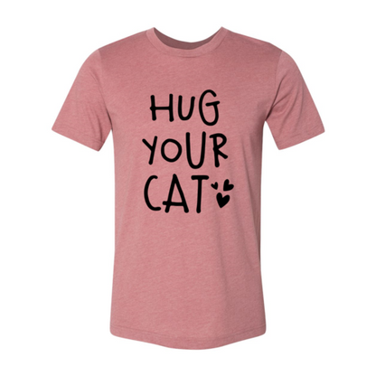 Bella Canvas Hug Your Cat T-Shirt with durable print