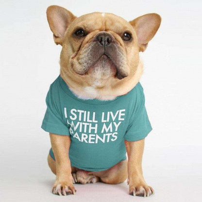Pet wearing I Still Live With My Parents humorous T-shirt