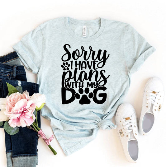 Sorry I Have Plans With My Dog T-Shirt in black cotton with white text