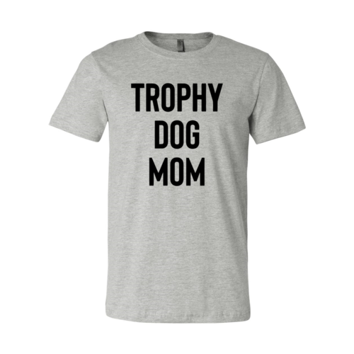 Trophy Dog Mom Shirt made of soft cotton with durable flex print