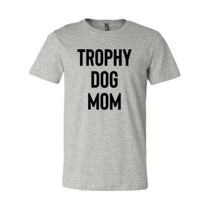 Trophy Dog Mom Shirt made of soft cotton with durable flex print