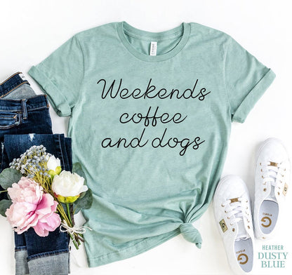 Weekends Coffee And Dogs T-Shirt in soft cotton for pet and coffee lovers